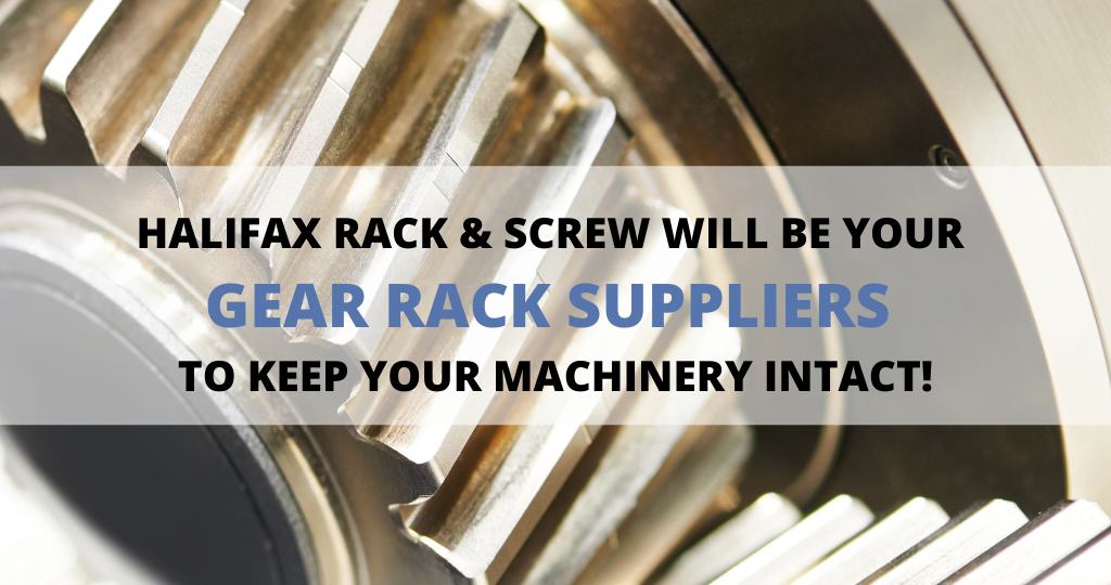 Halifax Rack & Screw will be your gear rack suppliers to keep your machinery intact
